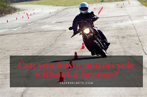 can i buy motorcycle without license